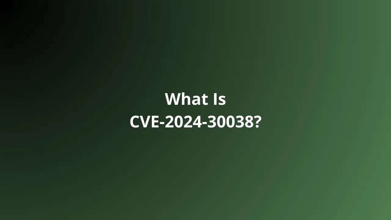 CVE-2024-30038: Analisis Lengkap Kerentanan Win32k dan Cara Mengatasinya
